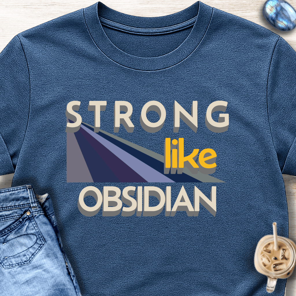 Strong Like Obsidian T-Shirt