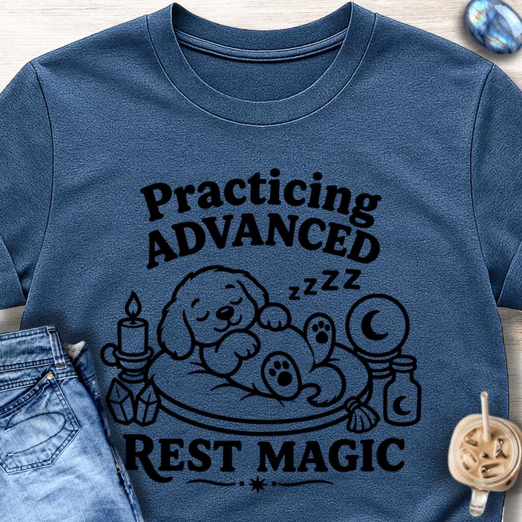 Practicing Advanced Rest Magic T-Shirt