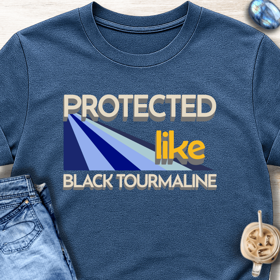 Protected Like Black Tourmaline T-Shirt
