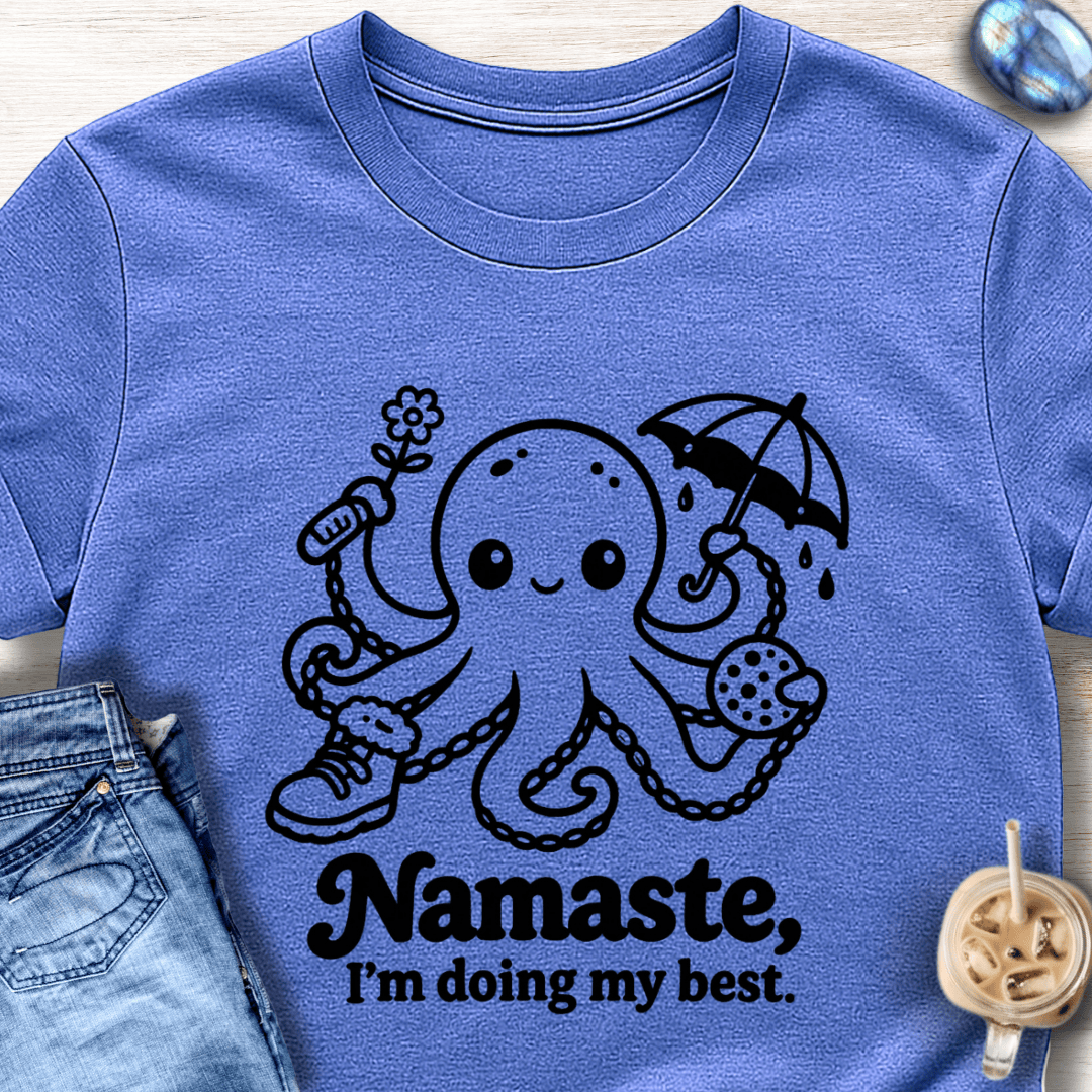 Namaste, I'm Doing My Best T-Shirt