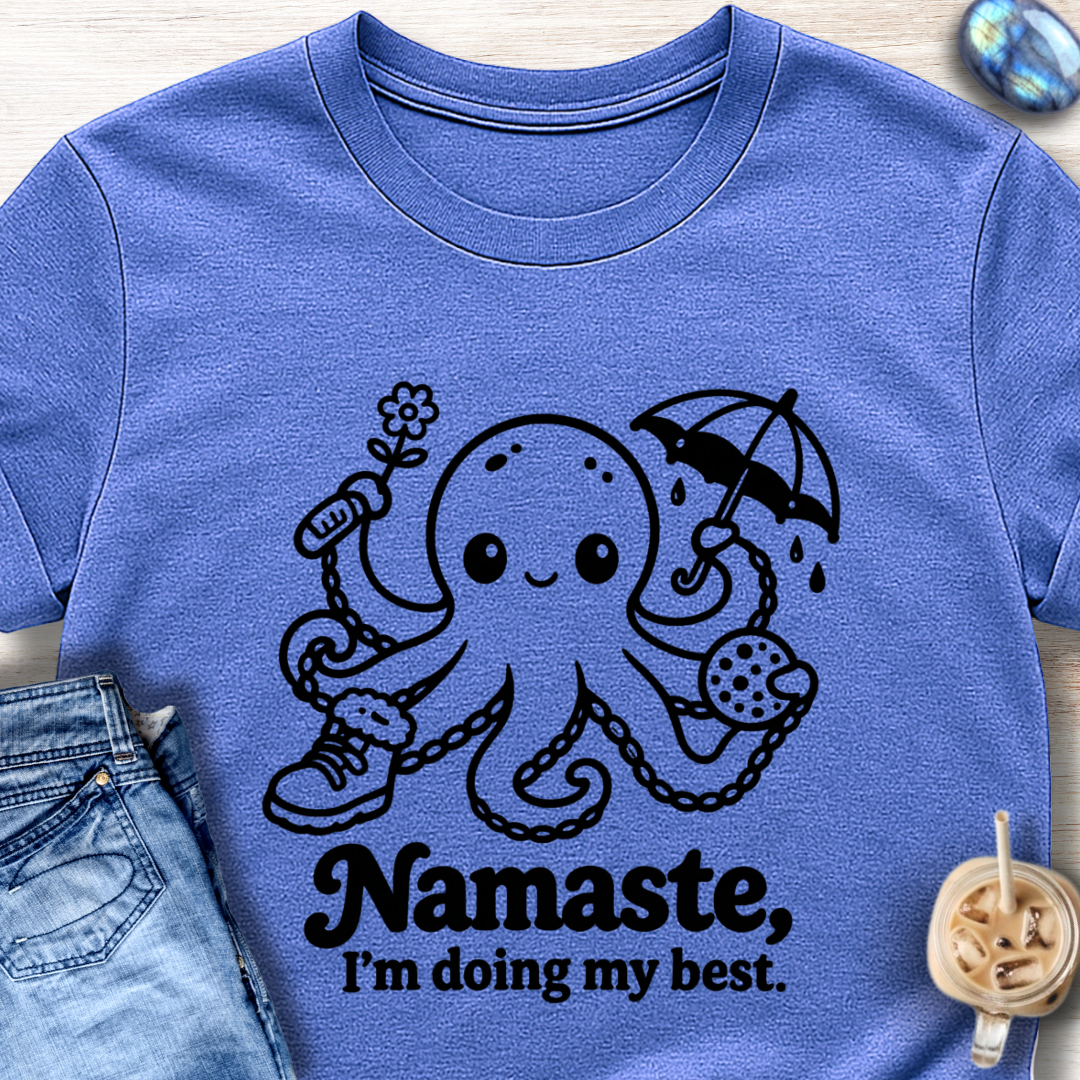 Namaste, I'm Doing My Best T-Shirt