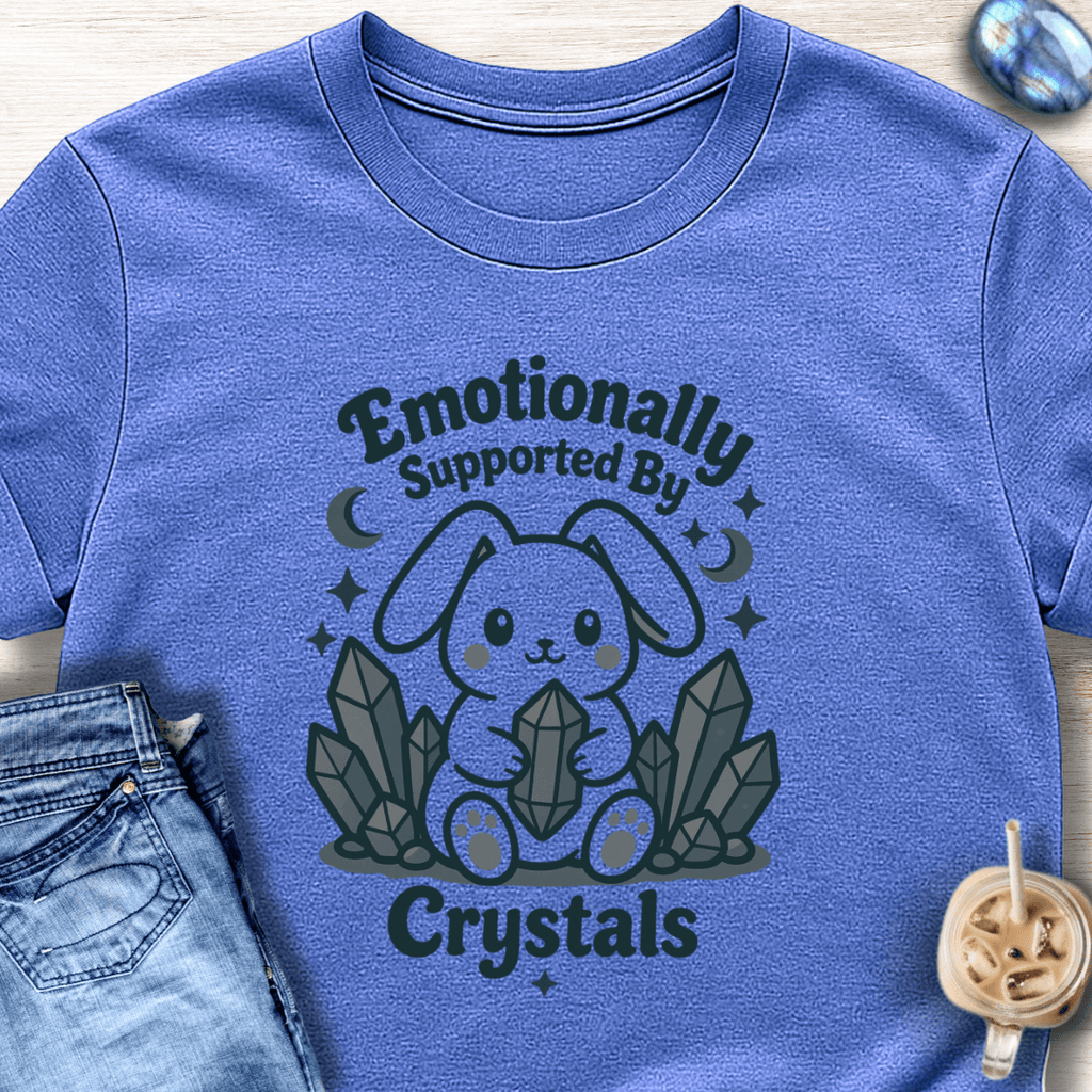 Emotionally Supported By Crystals T-Shirt