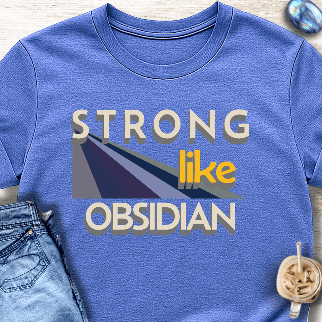 Strong Like Obsidian T-Shirt