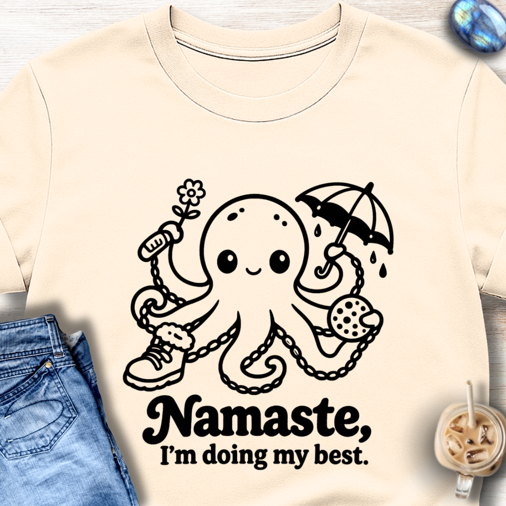 Namaste, I'm Doing My Best T-Shirt