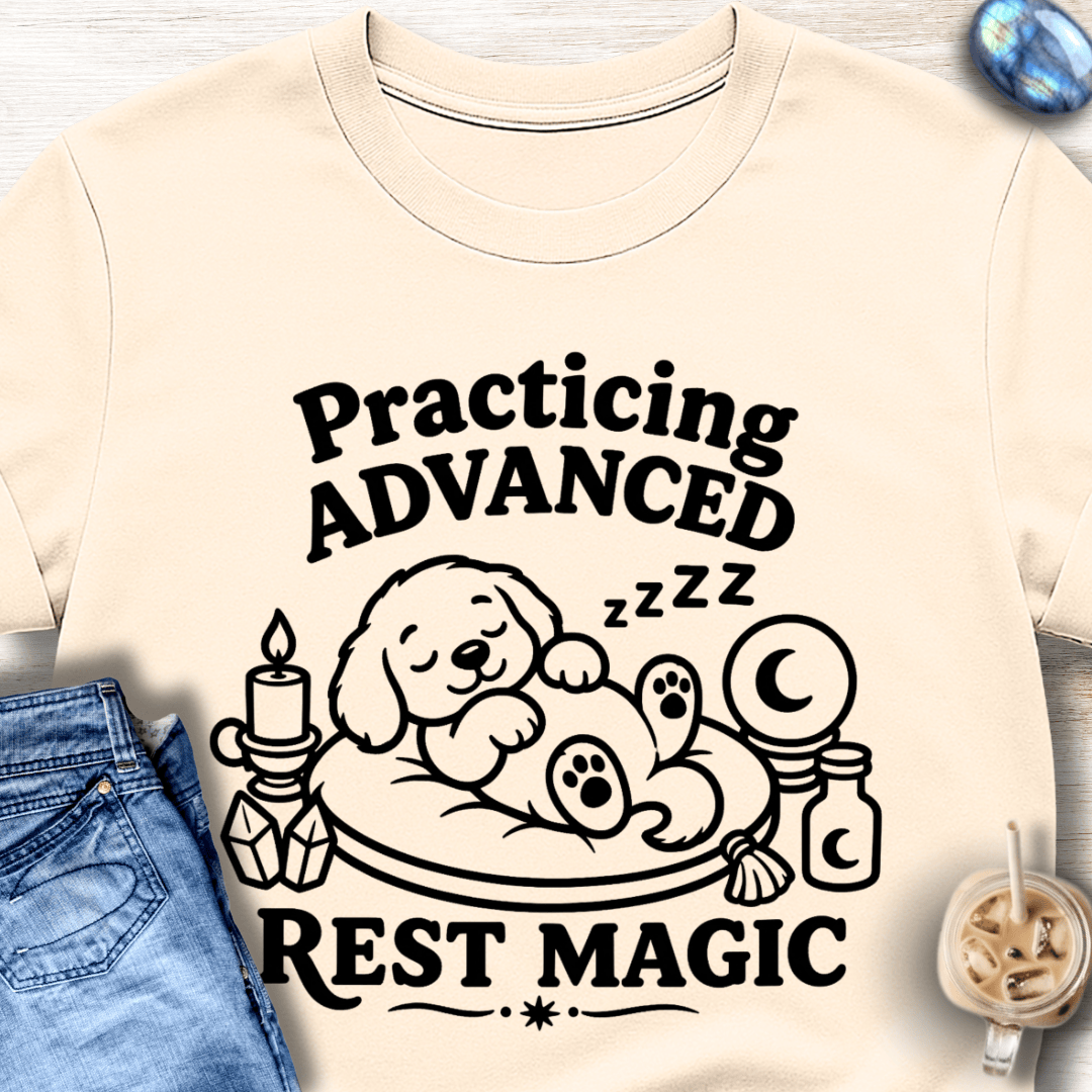 Practicing Advanced Rest Magic T-Shirt