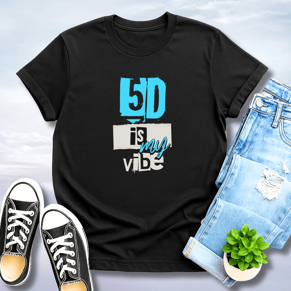 5D Is My Vibe T-Shirt