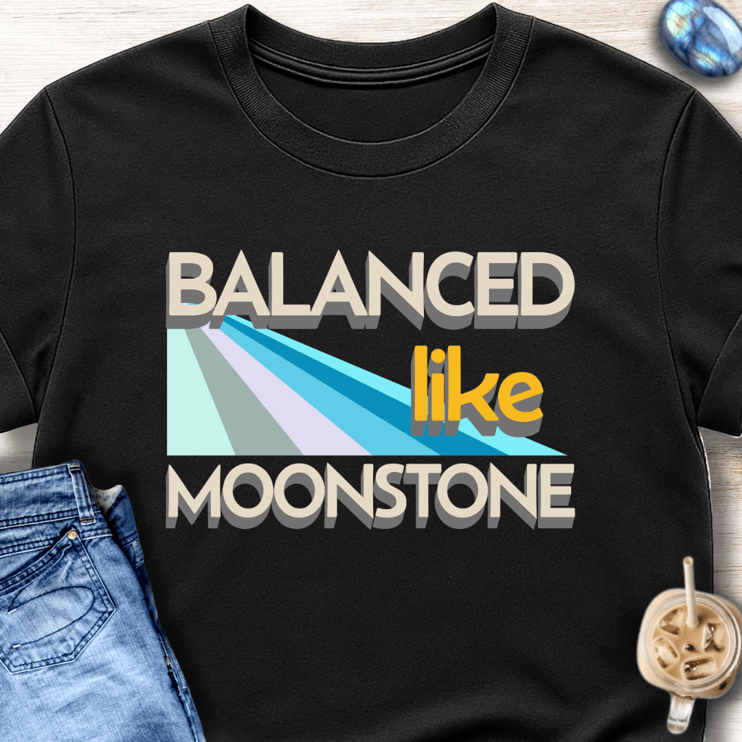 Balanced Like Moonstone T-Shirt