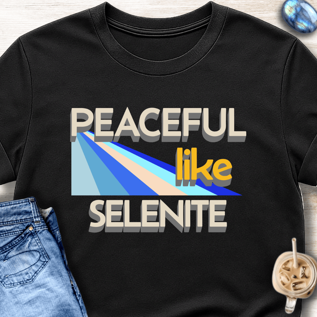Peaceful Like Selenite T-Shirt