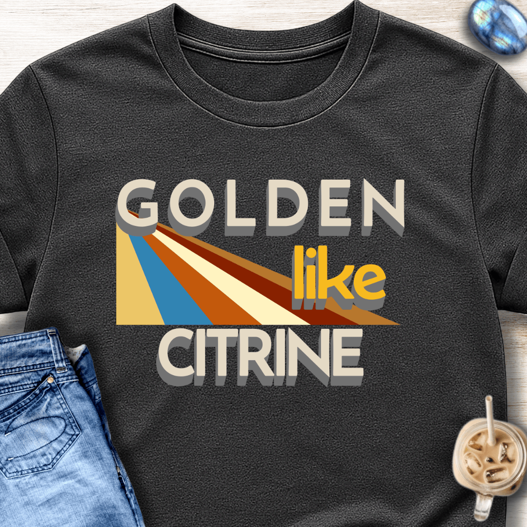 Golden Like Citrine T-Shirt