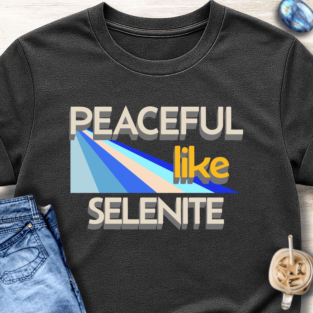 Peaceful Like Selenite T-Shirt
