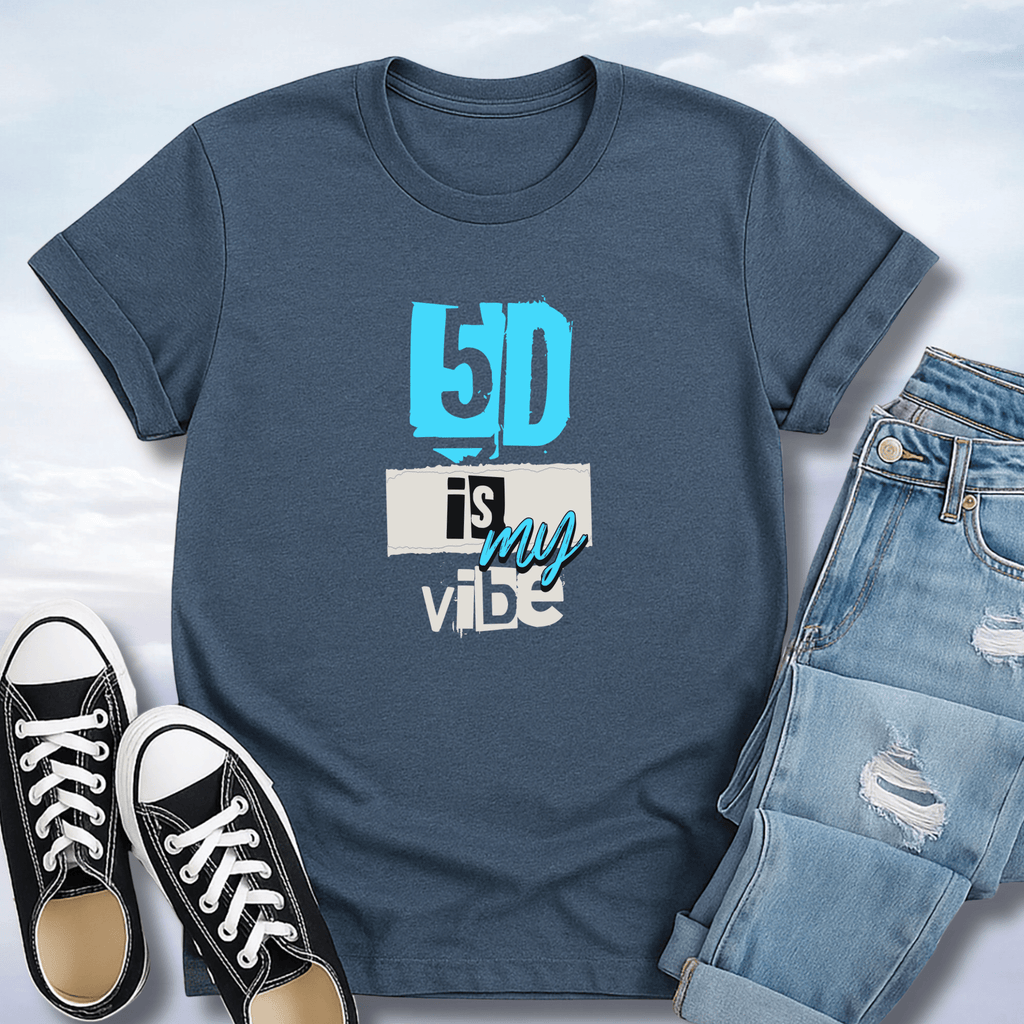 5D Is My Vibe T-Shirt