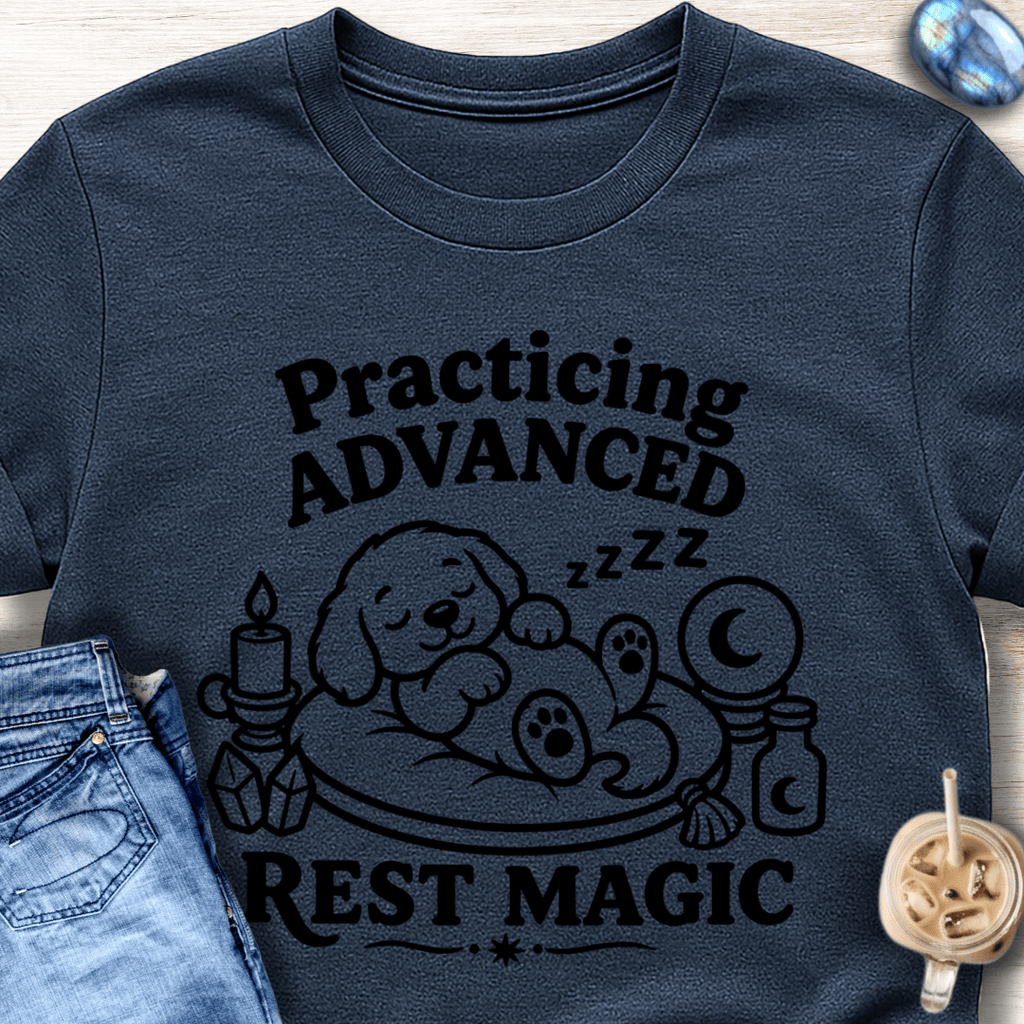Practicing Advanced Rest Magic T-Shirt