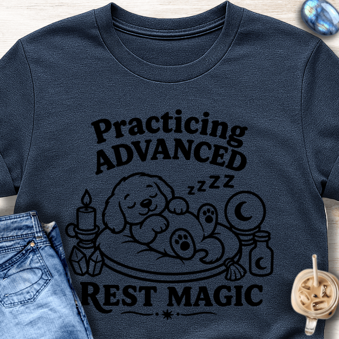 Practicing Advanced Rest Magic T-Shirt