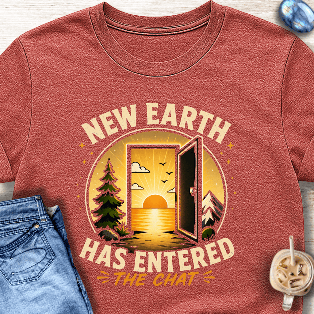 New Earth Has Entered the Chat T-Shirt