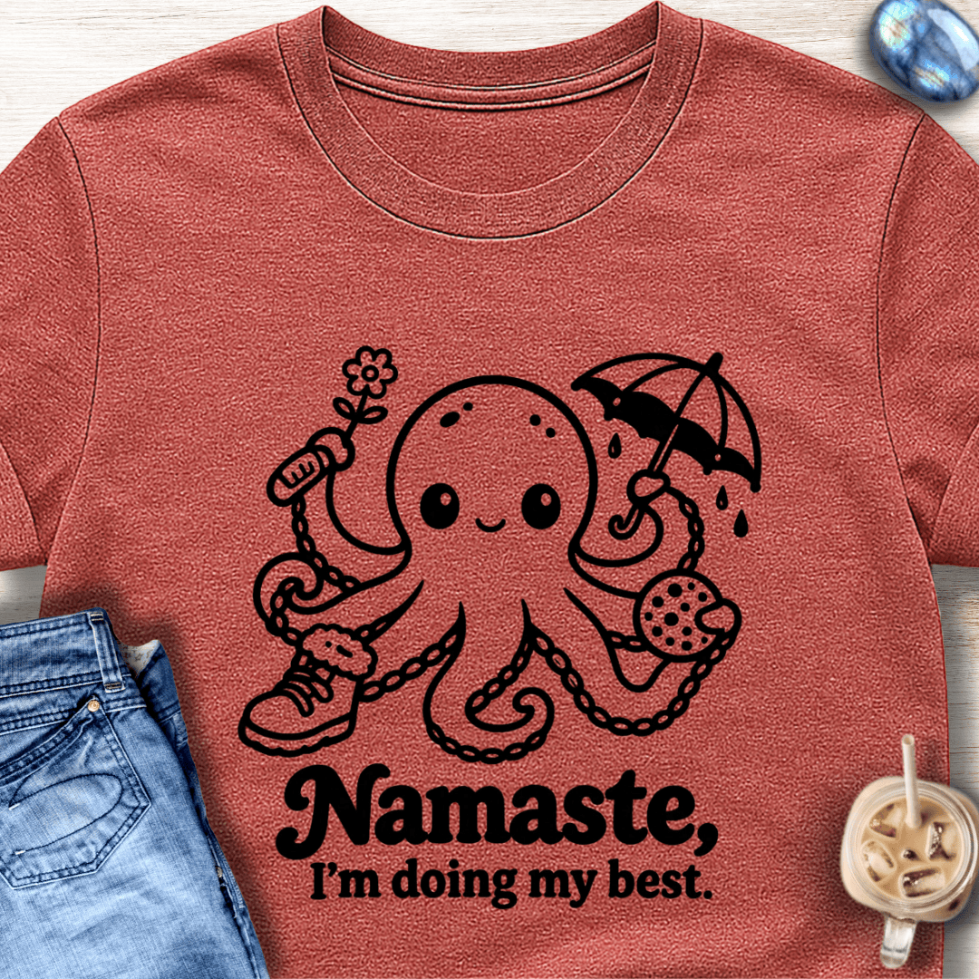 Namaste, I'm Doing My Best T-Shirt