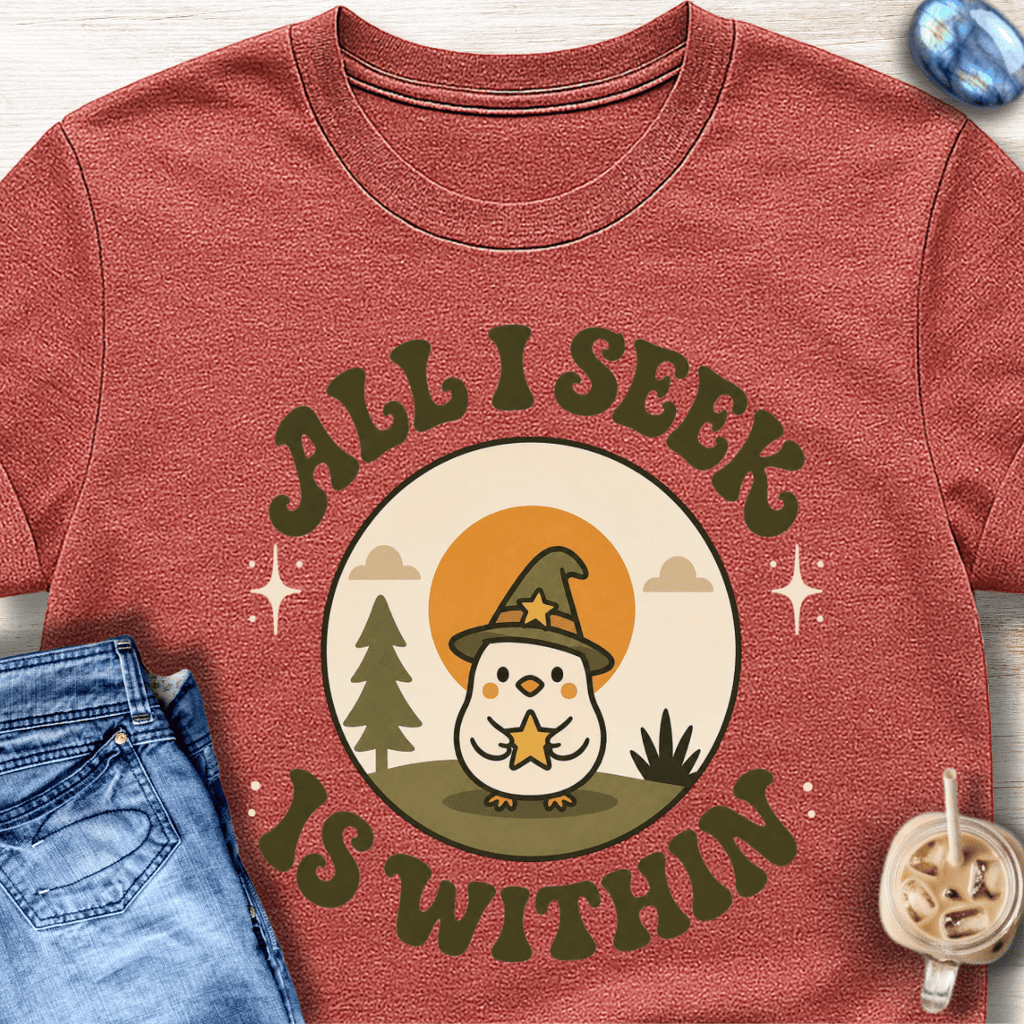 All I Seek Is Within T-Shirt