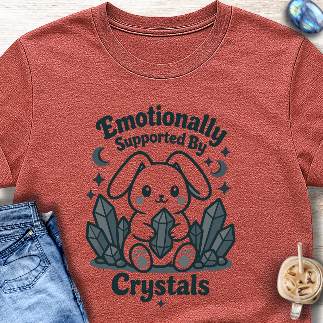 Emotionally Supported By Crystals T-Shirt