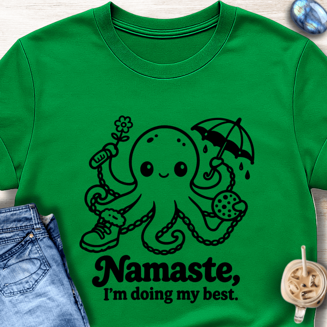 Namaste, I'm Doing My Best T-Shirt