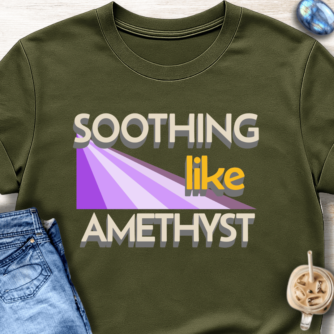 Soothing Like Amethyst T-Shirt