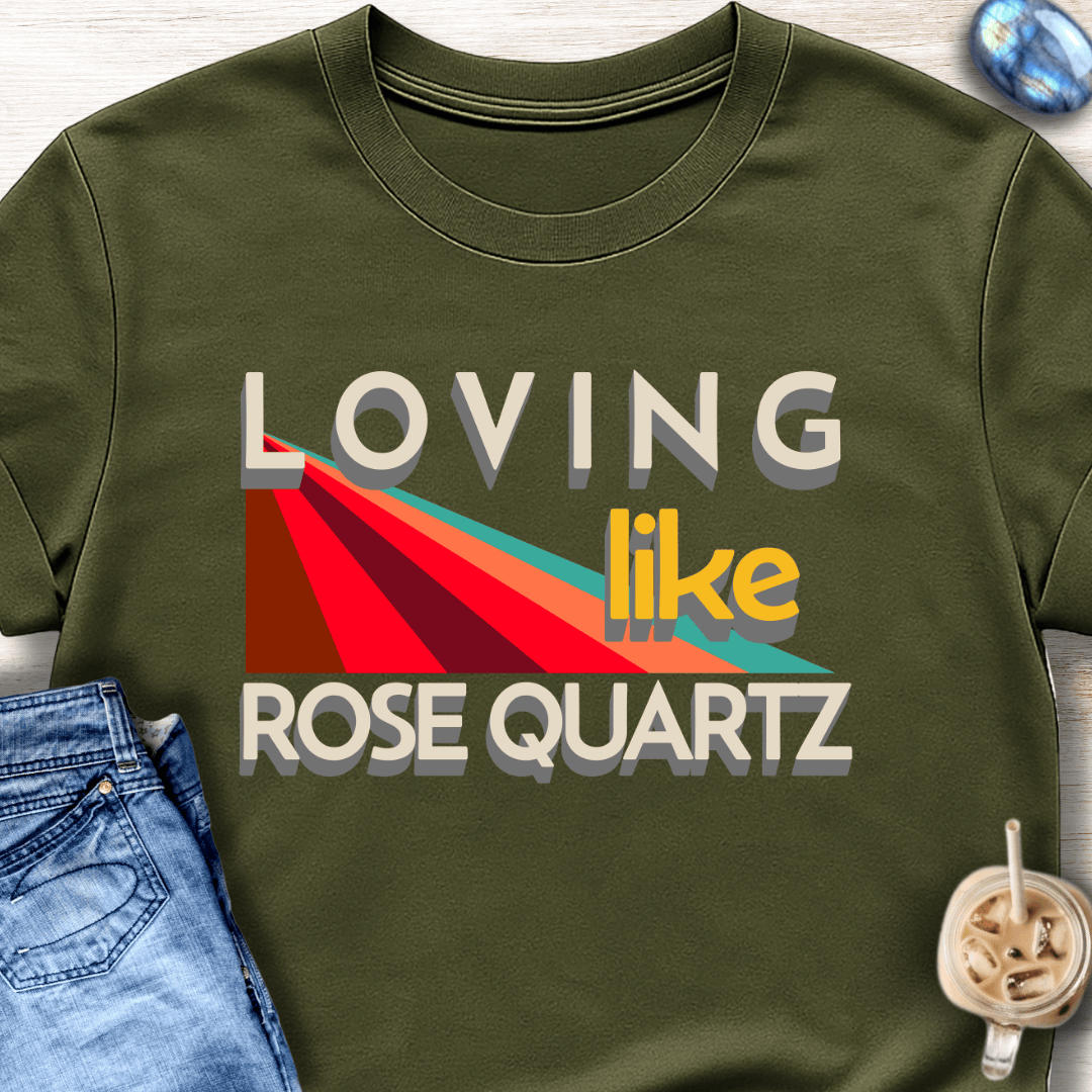 Loving Like Rose Quartz T-Shirt