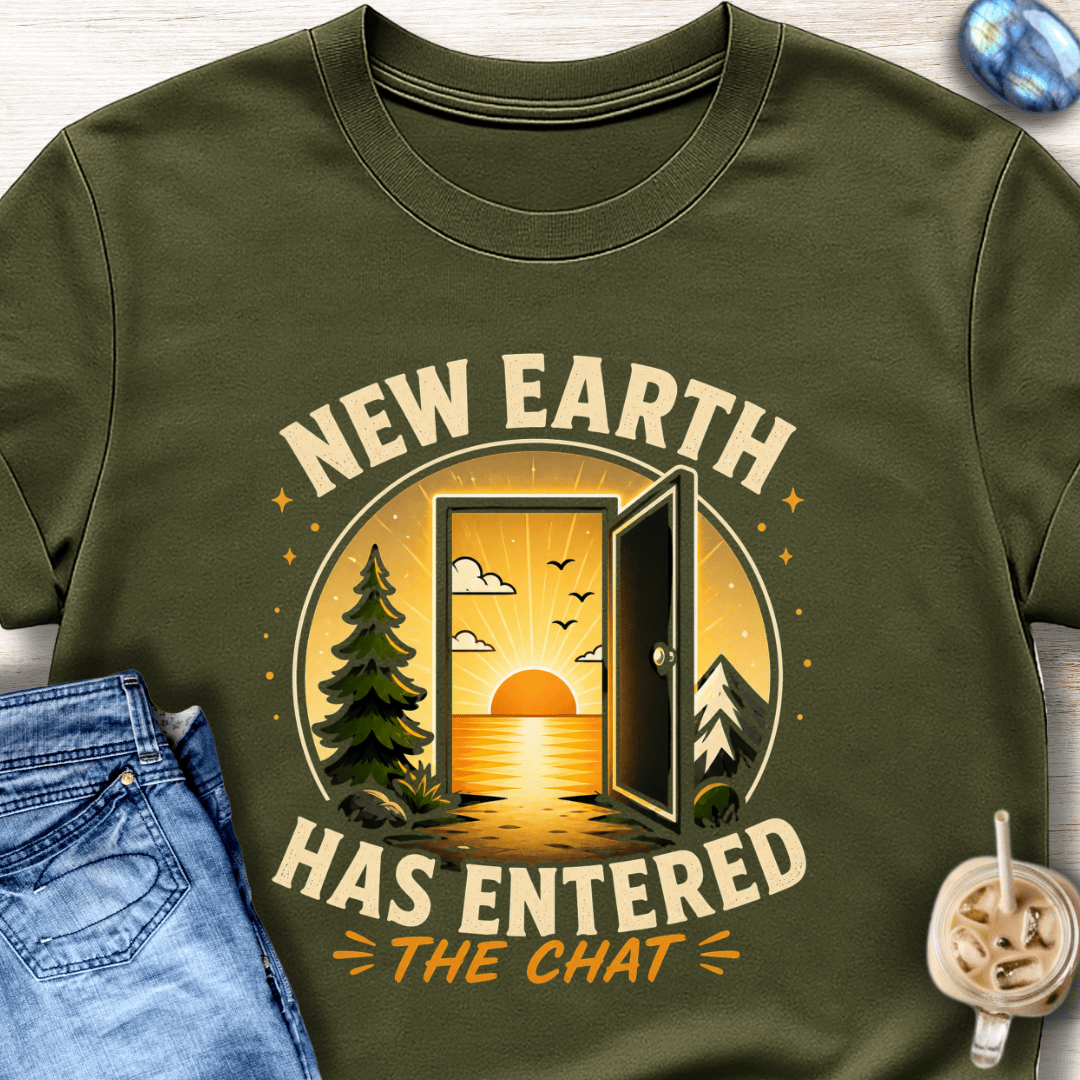 New Earth Has Entered the Chat T-Shirt