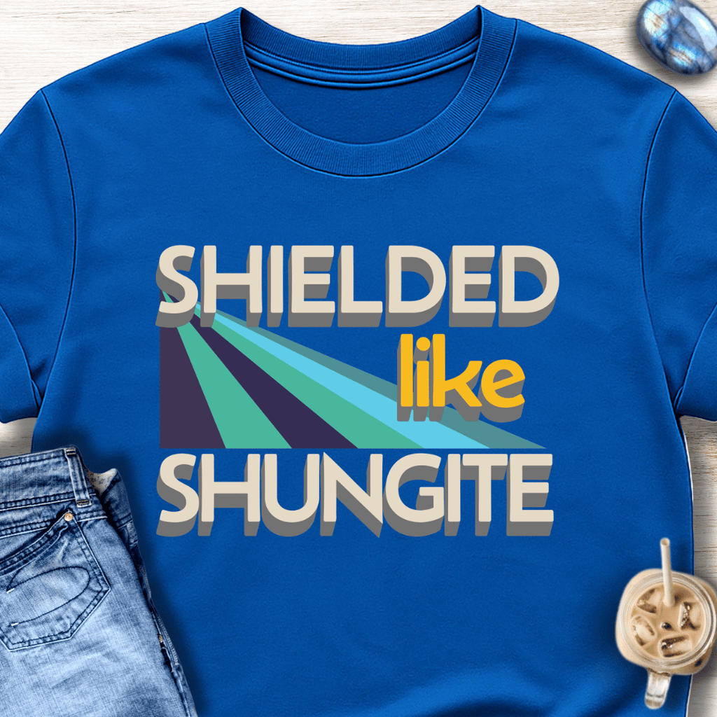 Shielded Like Shungite T-Shirt
