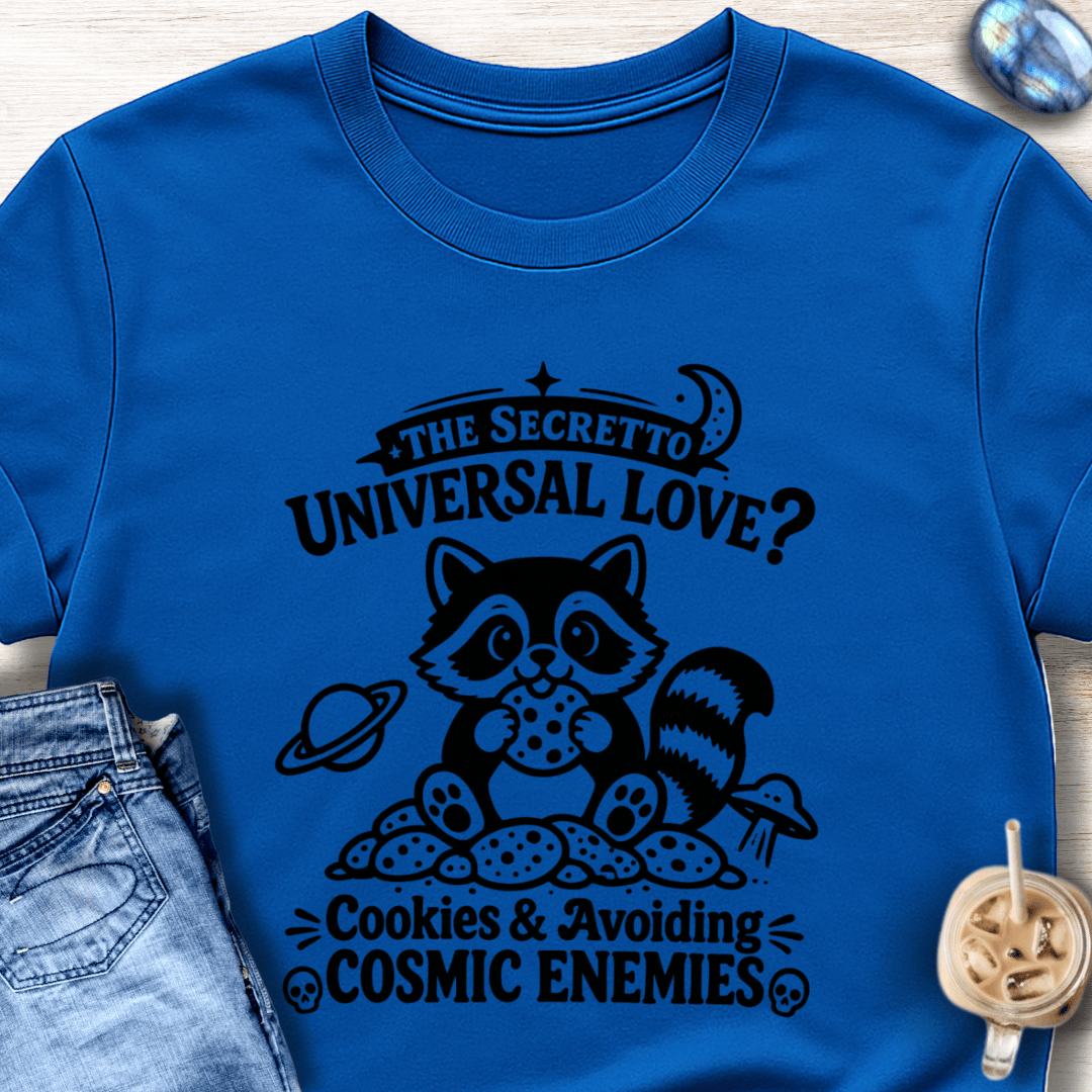 The Secret to Universal Love? T-Shirt