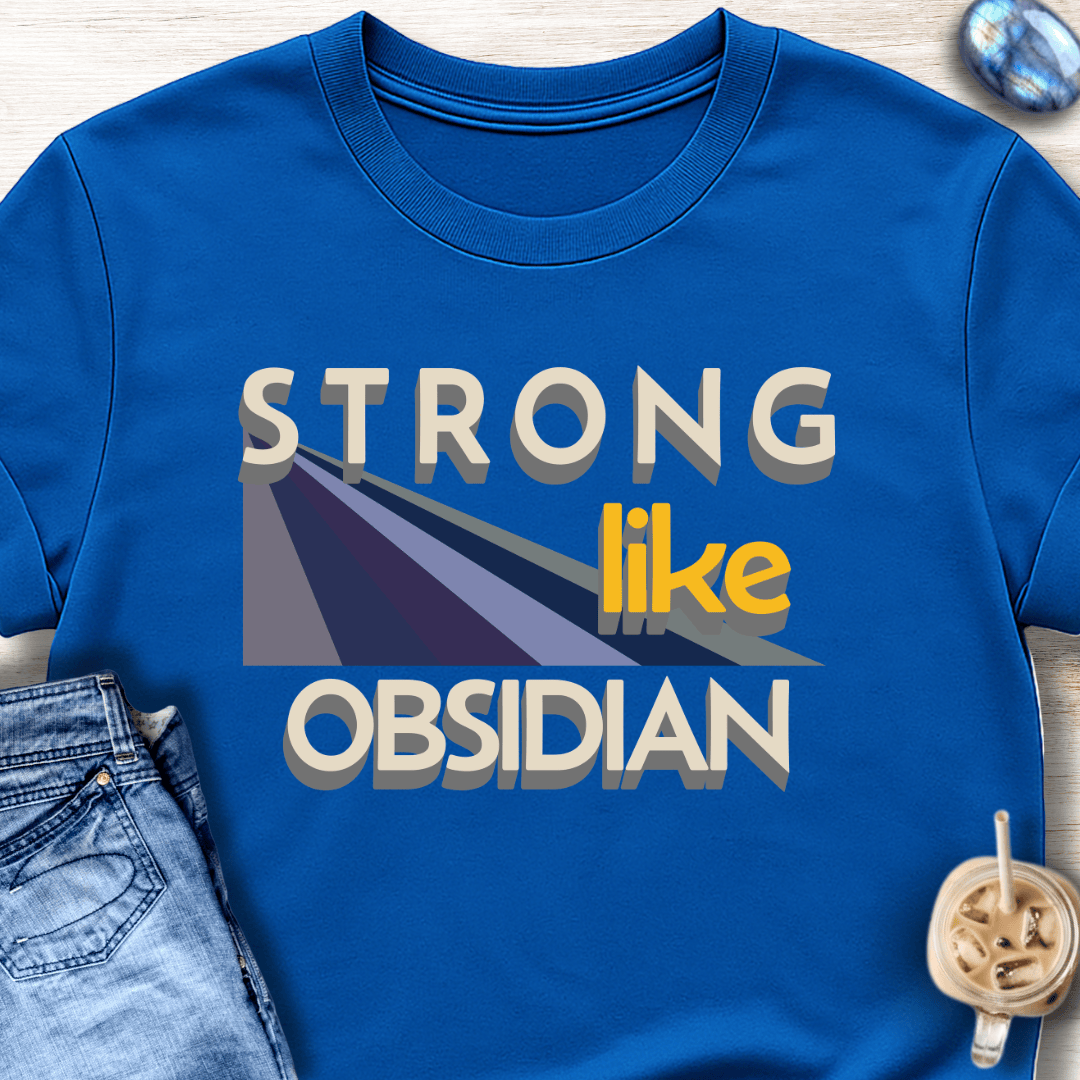 Strong Like Obsidian T-Shirt