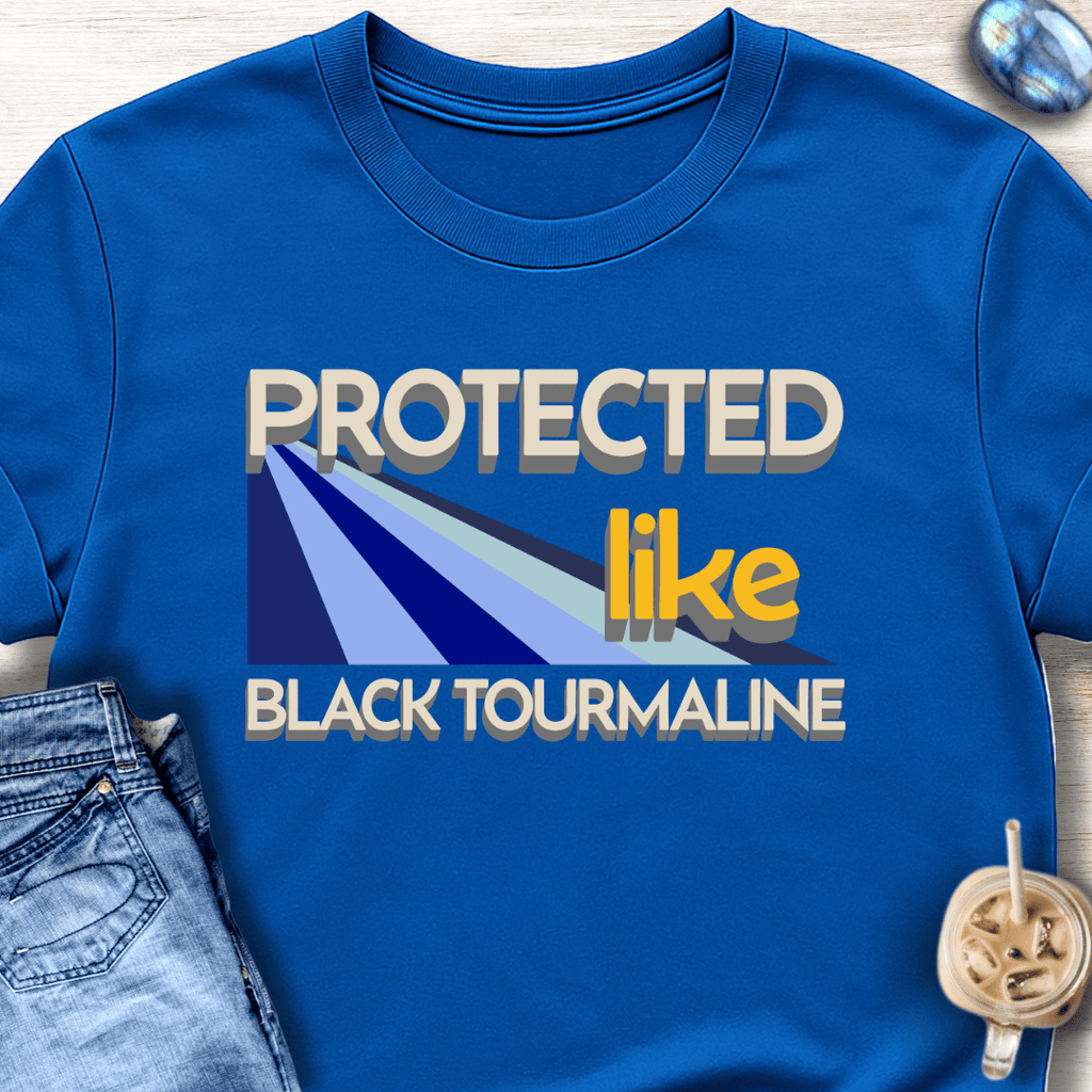 Protected Like Black Tourmaline T-Shirt