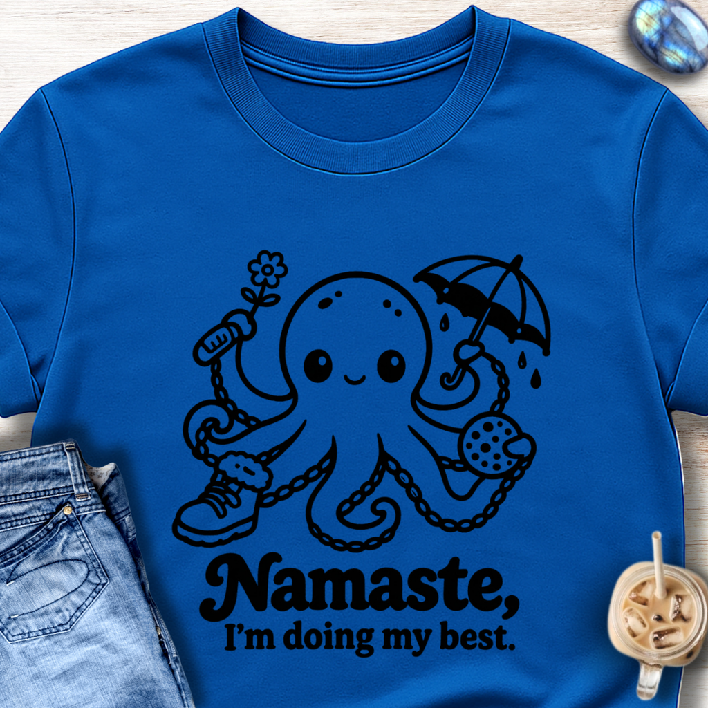 Namaste, I'm Doing My Best T-Shirt