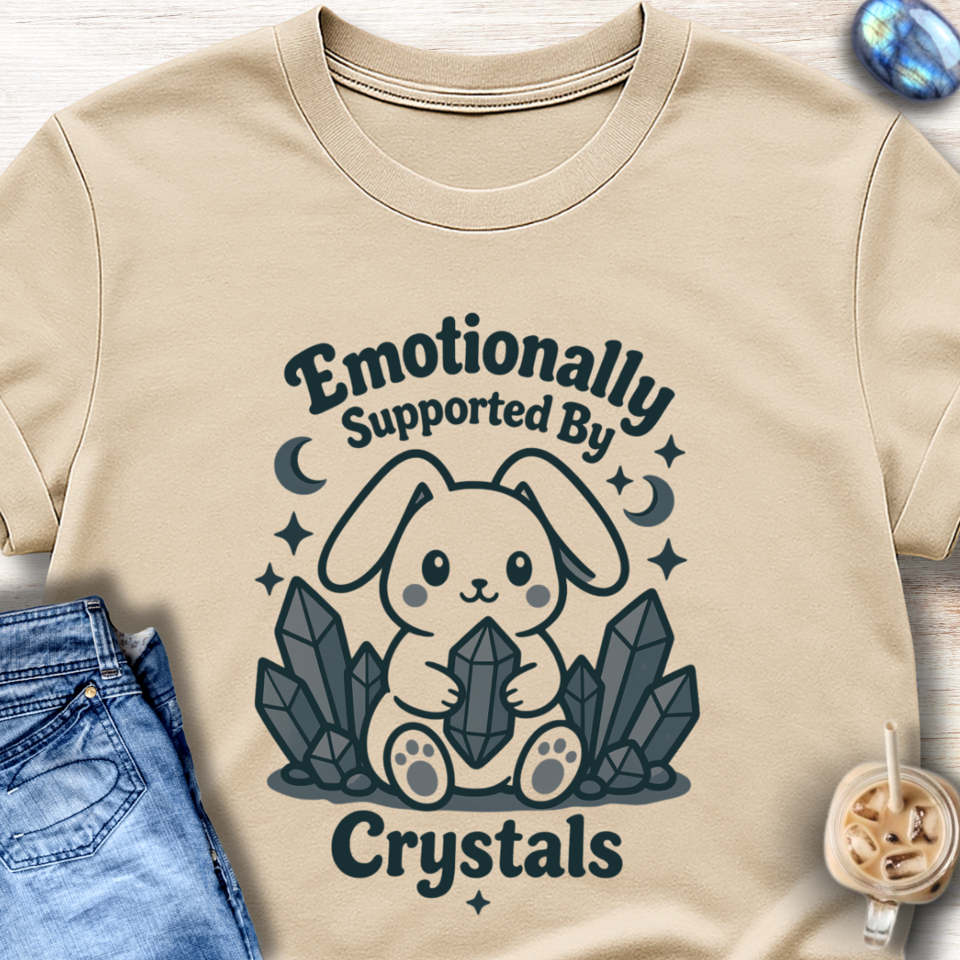 Emotionally Supported By Crystals T-Shirt