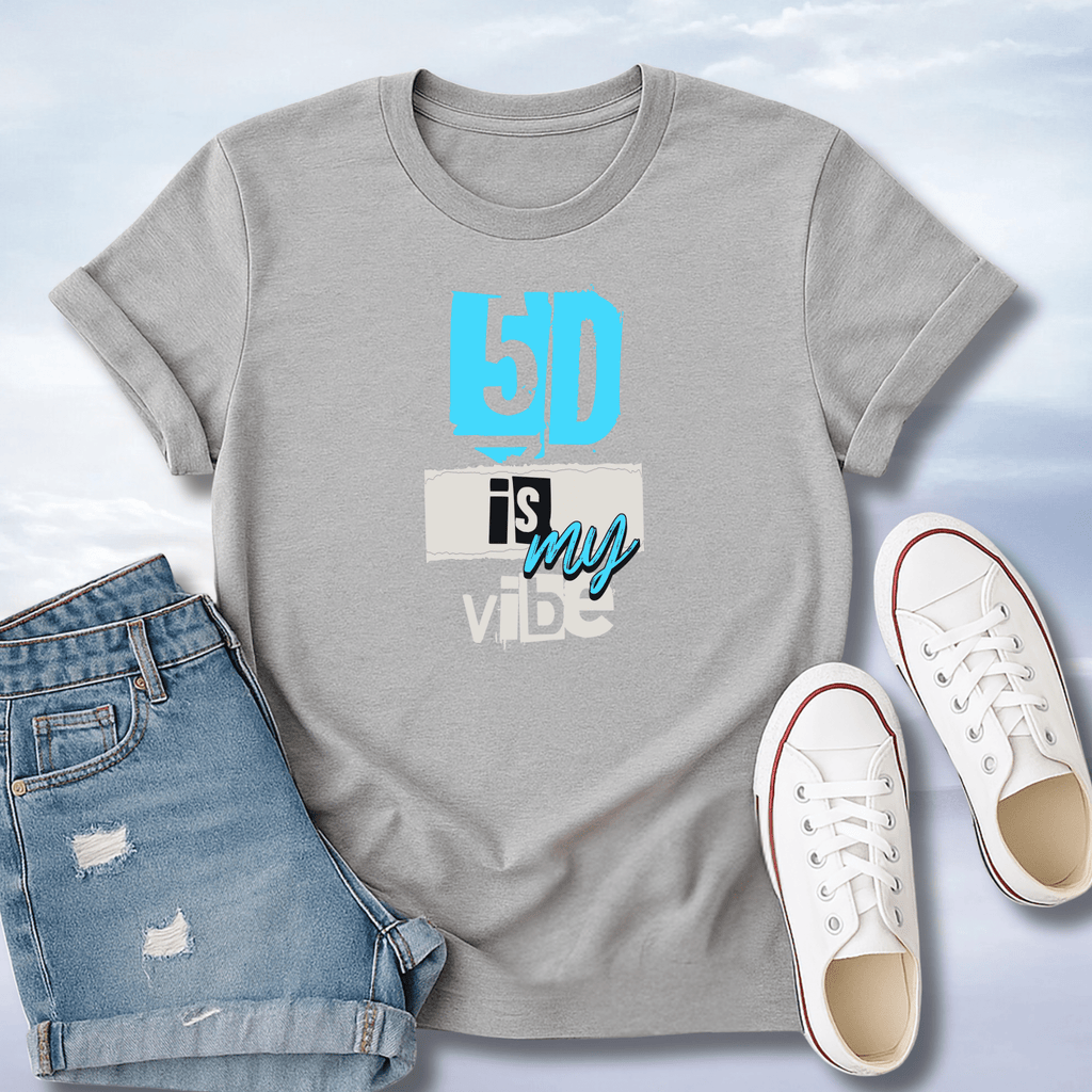 5D Is My Vibe T-Shirt