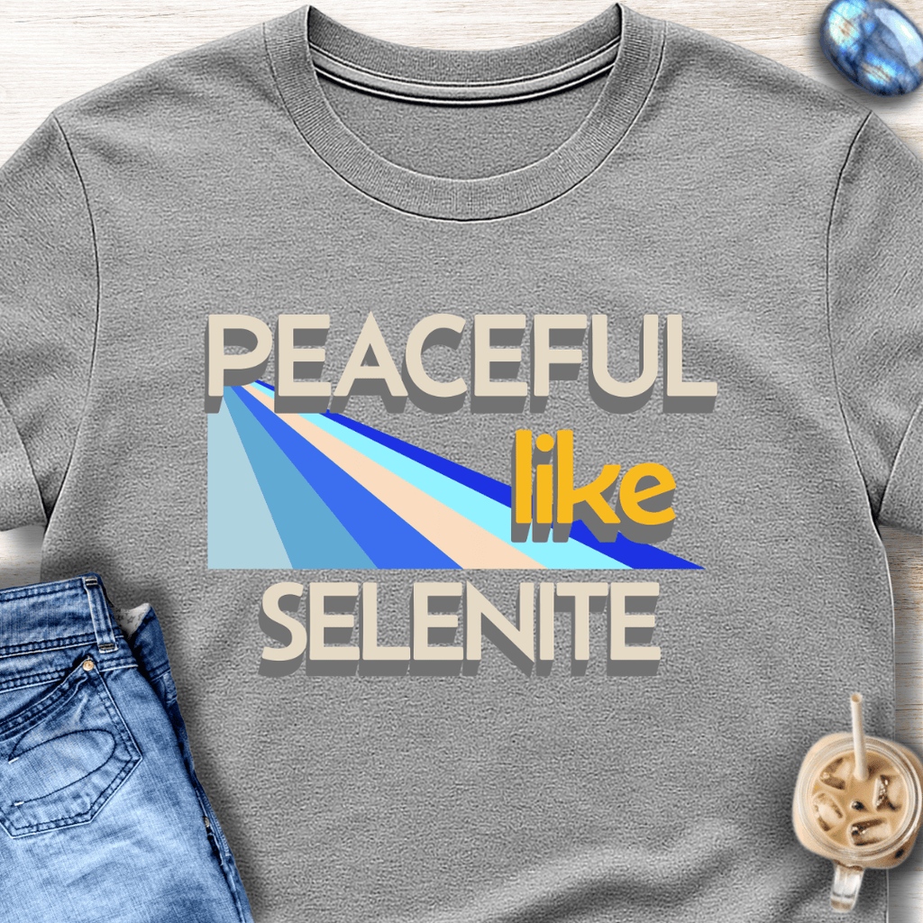 Peaceful Like Selenite T-Shirt