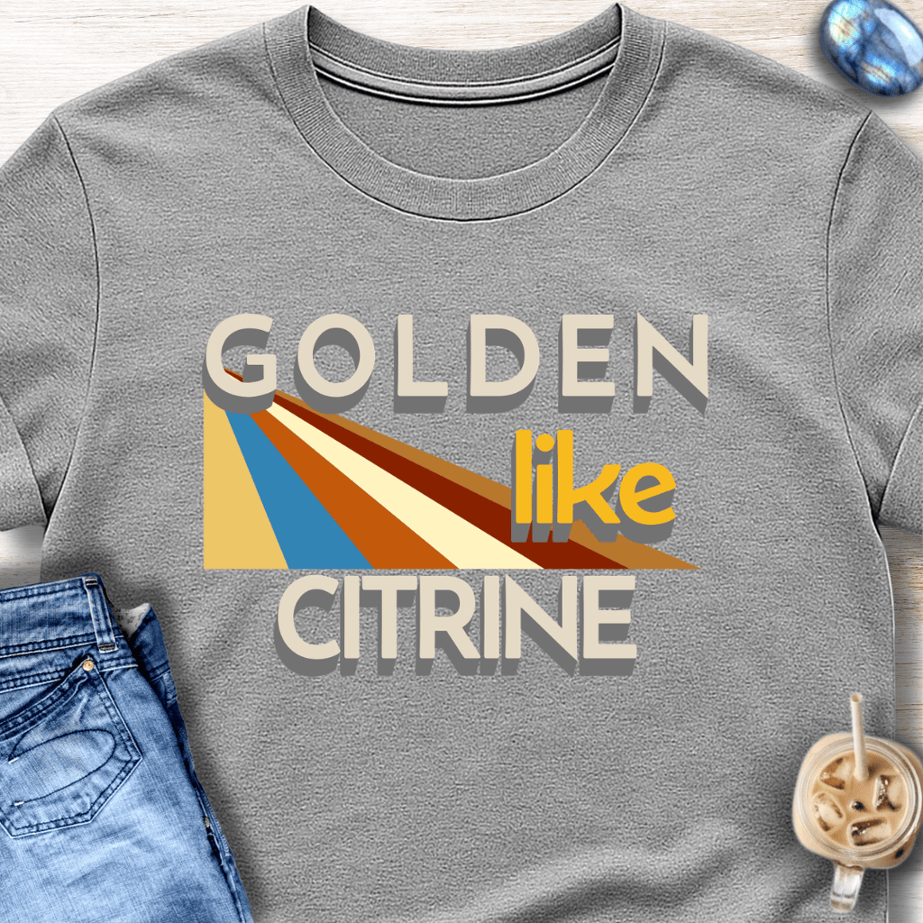 Golden Like Citrine T-Shirt