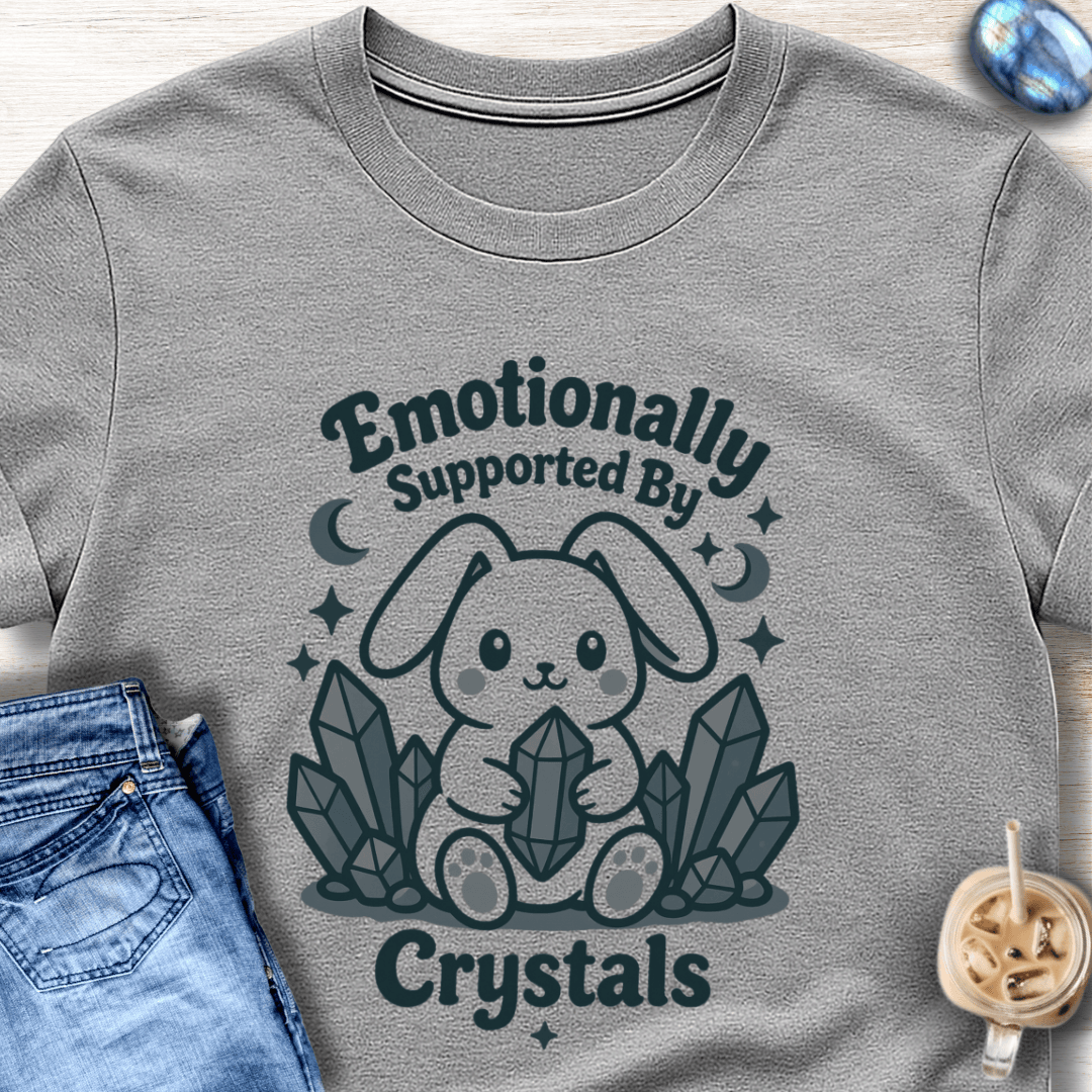 Emotionally Supported By Crystals T-Shirt