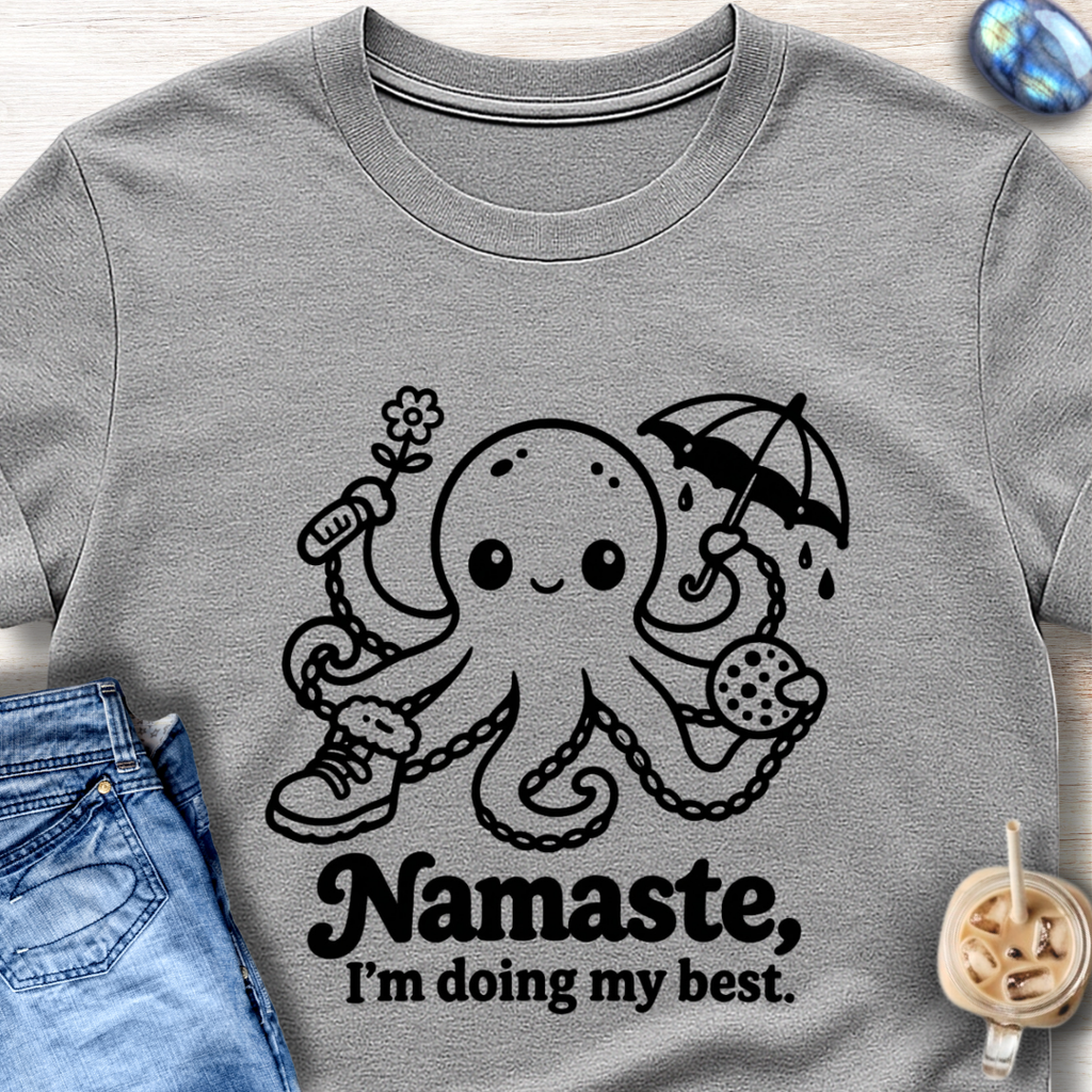 Namaste, I'm Doing My Best T-Shirt