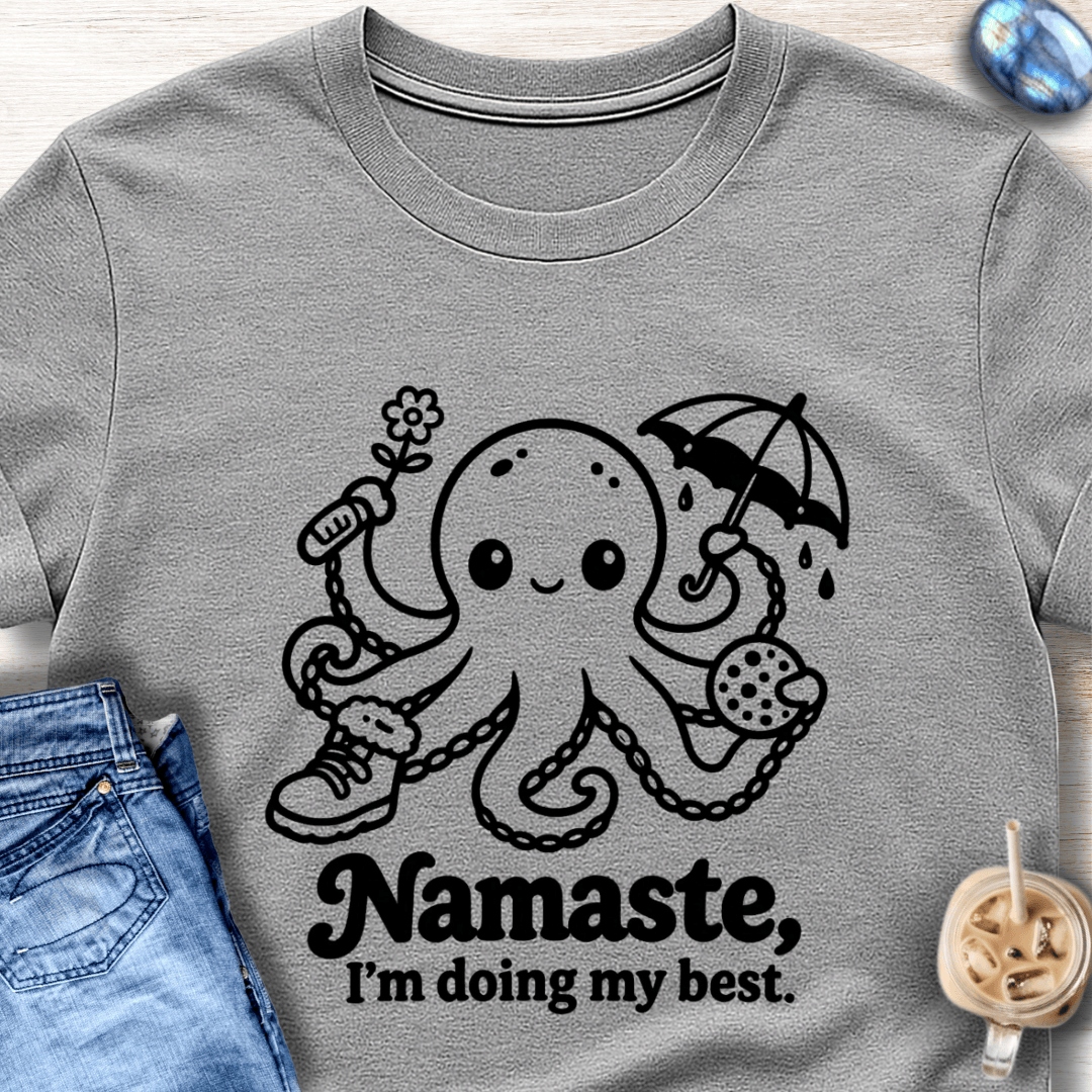 Namaste, I'm Doing My Best T-Shirt