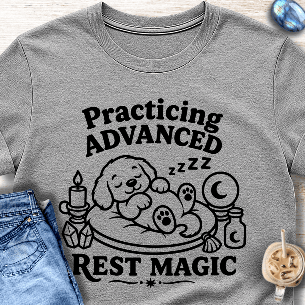 Practicing Advanced Rest Magic T-Shirt