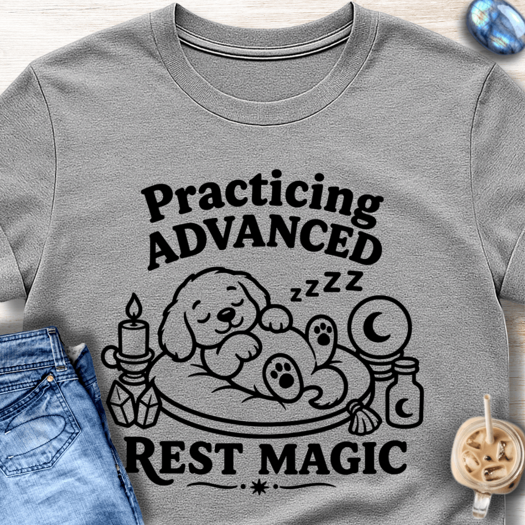 Practicing Advanced Rest Magic T-Shirt