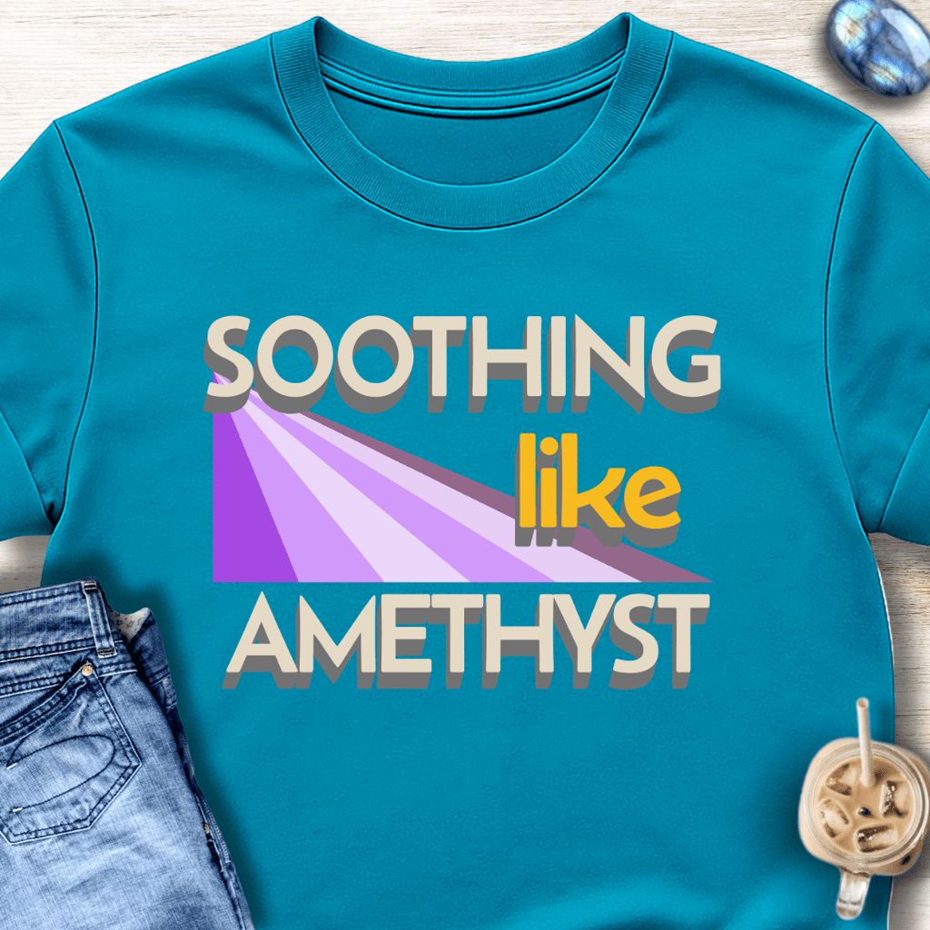 Soothing Like Amethyst T-Shirt