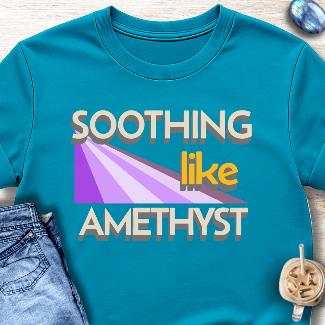 Soothing Like Amethyst T-Shirt