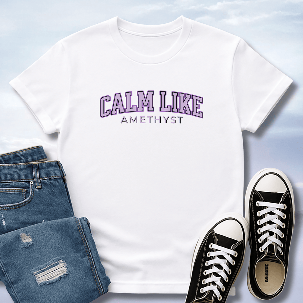 Calm Like Amethyst T-Shirt